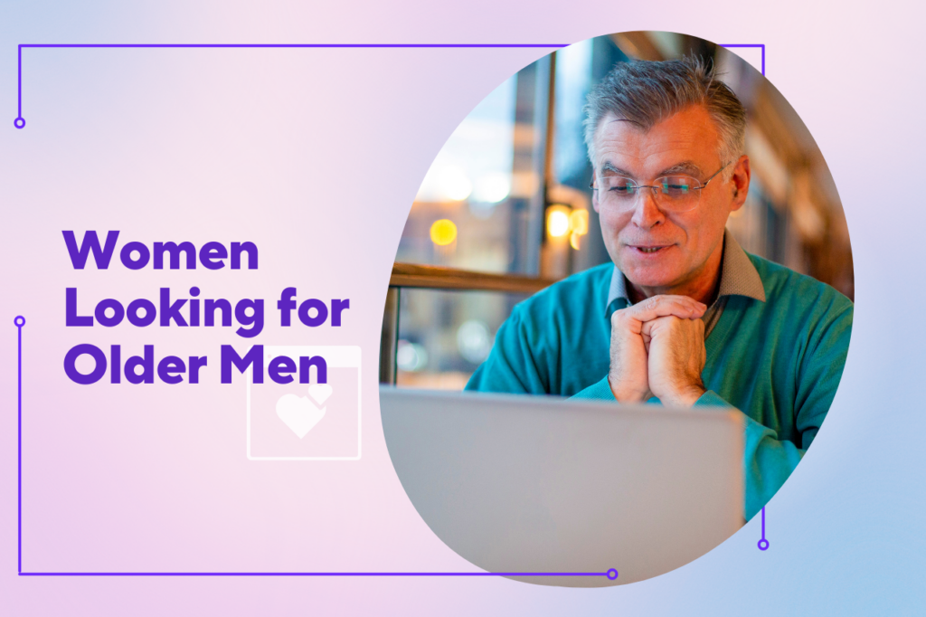 Women Looking for Older Men: Best Sites & Tips